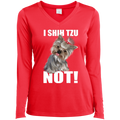 I SHIH TZU NOT Ladies' LS Performance V-Neck T-Shirt