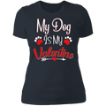 MY DOG IS MY VALENTINE Ladies' Boyfriend T-Shirt