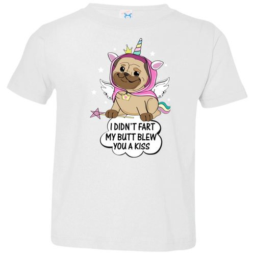 I DIDN'T FART MY BUTT BLEW YOU A KISS Toddler Jersey T-Shirt