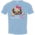 JUST A GIRL WHO LOVES PUGS Toddler Jersey T-Shirt
