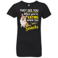 THEY SEE YOU WHEN YOU'RE EATING Girls' Princess T-Shirt