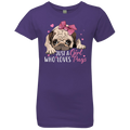 JUST A GIRL WHO LOVES PUGS Girls' Princess T-Shirt