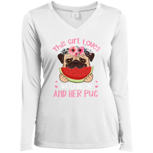 THIS GIRL LOVES WATERMELON AND HER PUG Ladies' LS Performance V-Neck T-Shirt