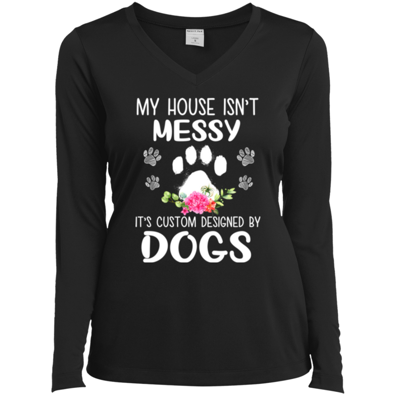 MY HOUSE ISN'T MESSY Ladies' LS Performance V-Neck T-Shirt