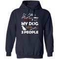 I LIKE COFFEE MY DOG AND 3 OTHER PEOPLE Pullover Hoodie 8 oz.