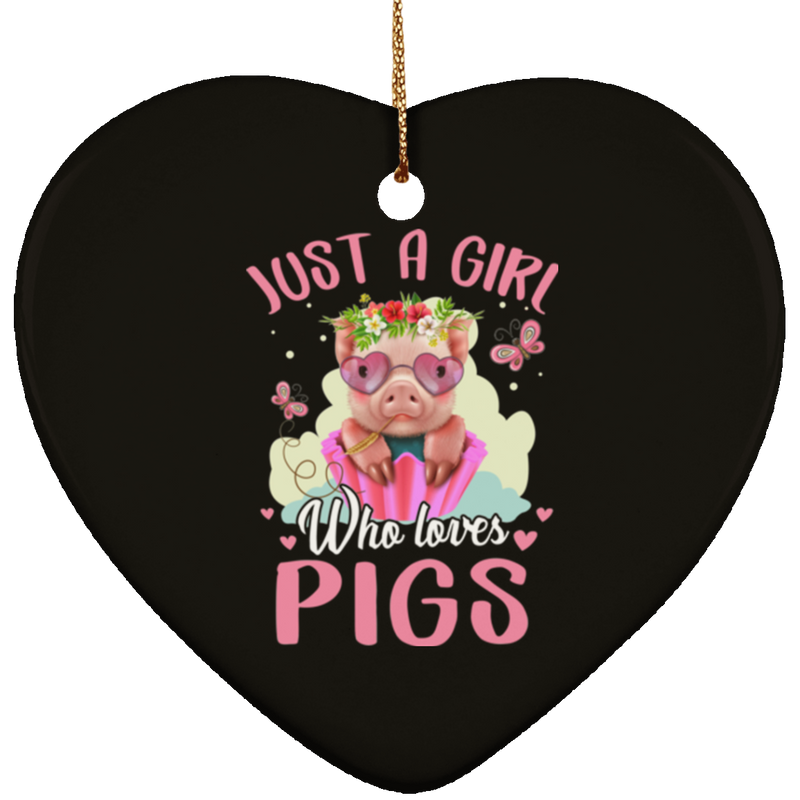 JUST A GIRL WHO LOVES PIGS Ceramic Heart Ornament