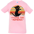 I FOUND THIS HUMERUS Infant Jersey T-Shirt