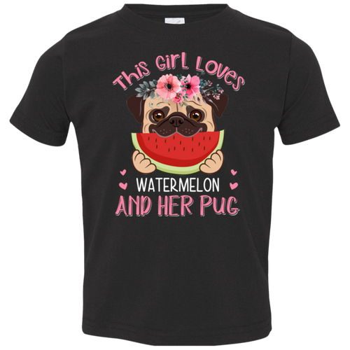 THIS GIRL LOVES WATERMELON AND HER PUG Toddler Jersey T-Shirt