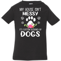 MY HOUSE ISN'T MESSY Infant Jersey T-Shirt