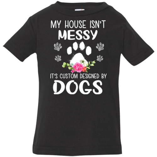 MY HOUSE ISN'T MESSY Infant Jersey T-Shirt