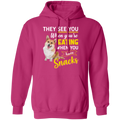 THEY SEE YOU WHEN YOU'RE EATING LADIES Pullover Hoodie 8 oz.
