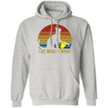 I DO WHAT I WANT Pullover Hoodie 8 oz.