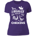 I REALLY DO NEED ALL THESE CHICKENS Ladies' Boyfriend T-Shirt