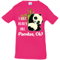 I JUST REALLY LIKE PANDAS Infant Jersey T-Shirt