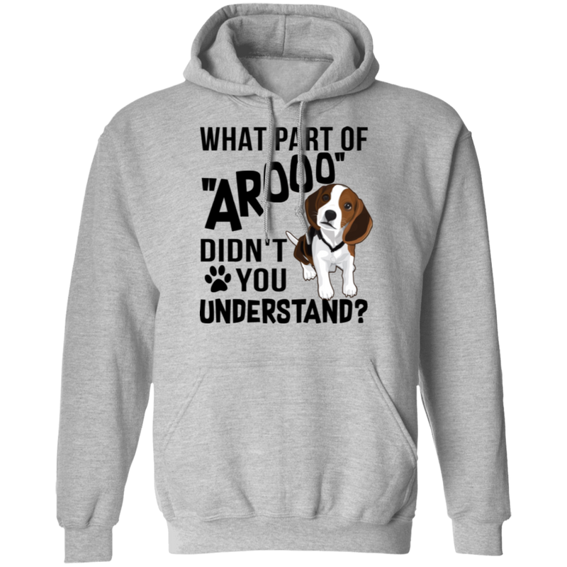 WHAT PART OF AROOO DIDN'T YOU UNDERSTAND Pullover Hoodie 8 oz.