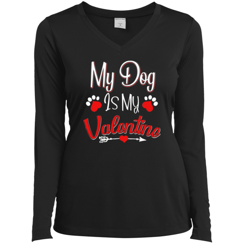 MY DOG IS MY VALENTINE Ladies' LS Performance V-Neck T-Shirt