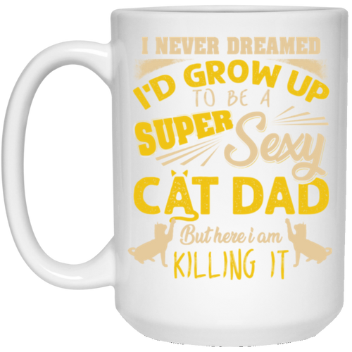 SUPER SEXY CAT DAD 15 oz. White Mug