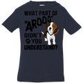 WHAT PART OF AROOO DIDN'T YOU UNDERSTAND Infant Jersey T-Shirt