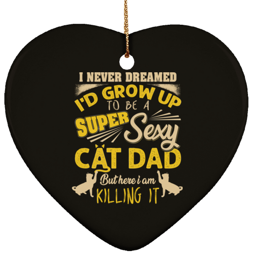 SEXY CAT DAD Ceramic Heart Ornament