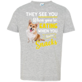 THEY SEE YOU WHEN YOUR'E EATING Toddler Jersey T-Shirt