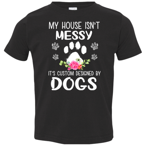 MY HOUSE ISN'T MESSY Toddler Jersey T-Shirt