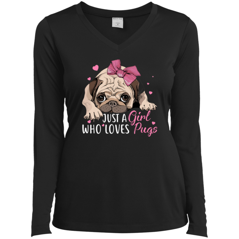 JUST A GIRL WHO LOVES PUGS Ladies' LS Performance V-Neck T-Shirt