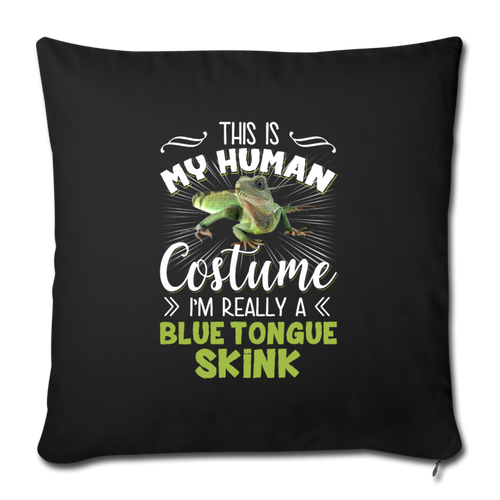 This is my human costume skink Throw Pillow Cover 17.5” x 17.5” - black