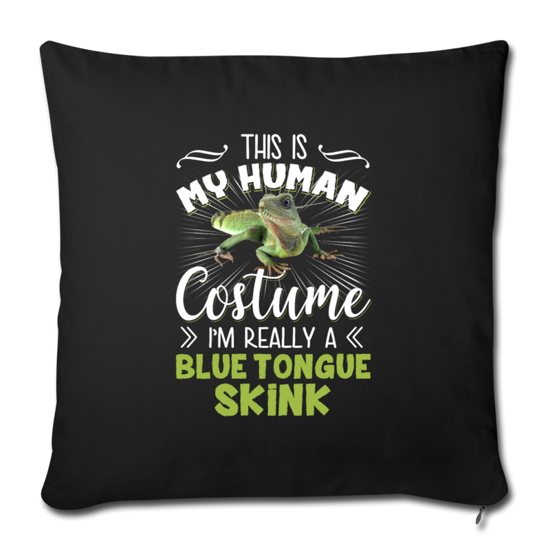 This is my human costume skink Throw Pillow Cover 17.5” x 17.5” - black