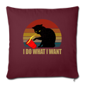 I DO WHAT I WANT Throw Pillow Cover 17.5” x 17.5” - burgundy