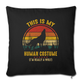 Im really a wolf Throw Pillow Cover 17.5” x 17.5” - black
