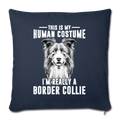 I'M REALLY A BORDER COLLIE Throw Pillow Cover 17.5” x 17.5” - navy