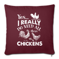 I REALLY DO NEED ALL THESE CHICKENS Throw Pillow Cover 17.5” x 17.5” - burgundy