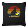 I DO WHAT I WANT Throw Pillow Cover 17.5” x 17.5” - black
