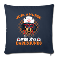 JUST A NURSE WHO LOVES DACHSHUNDS Throw Pillow Cover 17.5” x 17.5” - navy