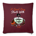 A GOOD DAY STARTS WITH COFFEE AND CAT Throw Pillow Cover 17.5” x 17.5” - burgundy