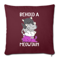 BEHOLD A MEOWTAIN Throw Pillow Cover 17.5” x 17.5” - burgundy