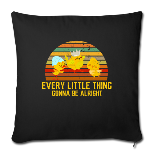 Every little thing gonna be alright Throw Pillow Cover 17.5” x 17.5” - black