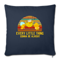 Every little thing gonna be alright Throw Pillow Cover 17.5” x 17.5” - navy