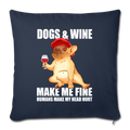 Dog Wine MAKE ME Throw Pillow Cover 17.5” x 17.5” - navy