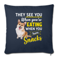 THEY SEE YOU WHEN YOUR'E EATING Throw Pillow Cover 17.5” x 17.5” - navy
