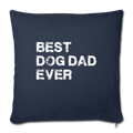 Best dog dad ever Throw Pillow Cover 17.5” x 17.5” - navy